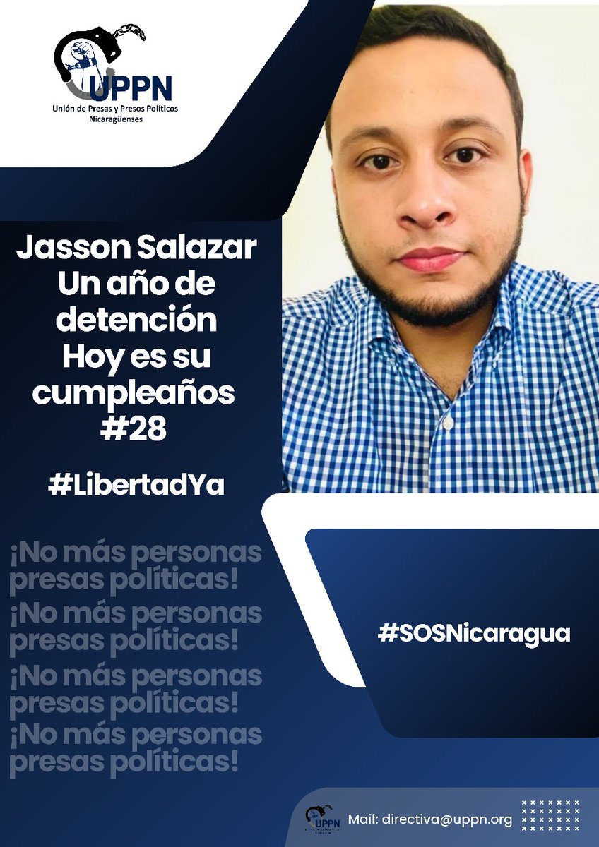 Jasson Salazar Rugama-Managua.Un año de detención arbitraria Jasson cumple hoy 28 años en las cáceles de la dictadura, lejos de su familia, detenido injustamente y condenado por el supuesto delito de traición a la patria; actualmente sufre tratos inhumanos, crueles y degradantes.