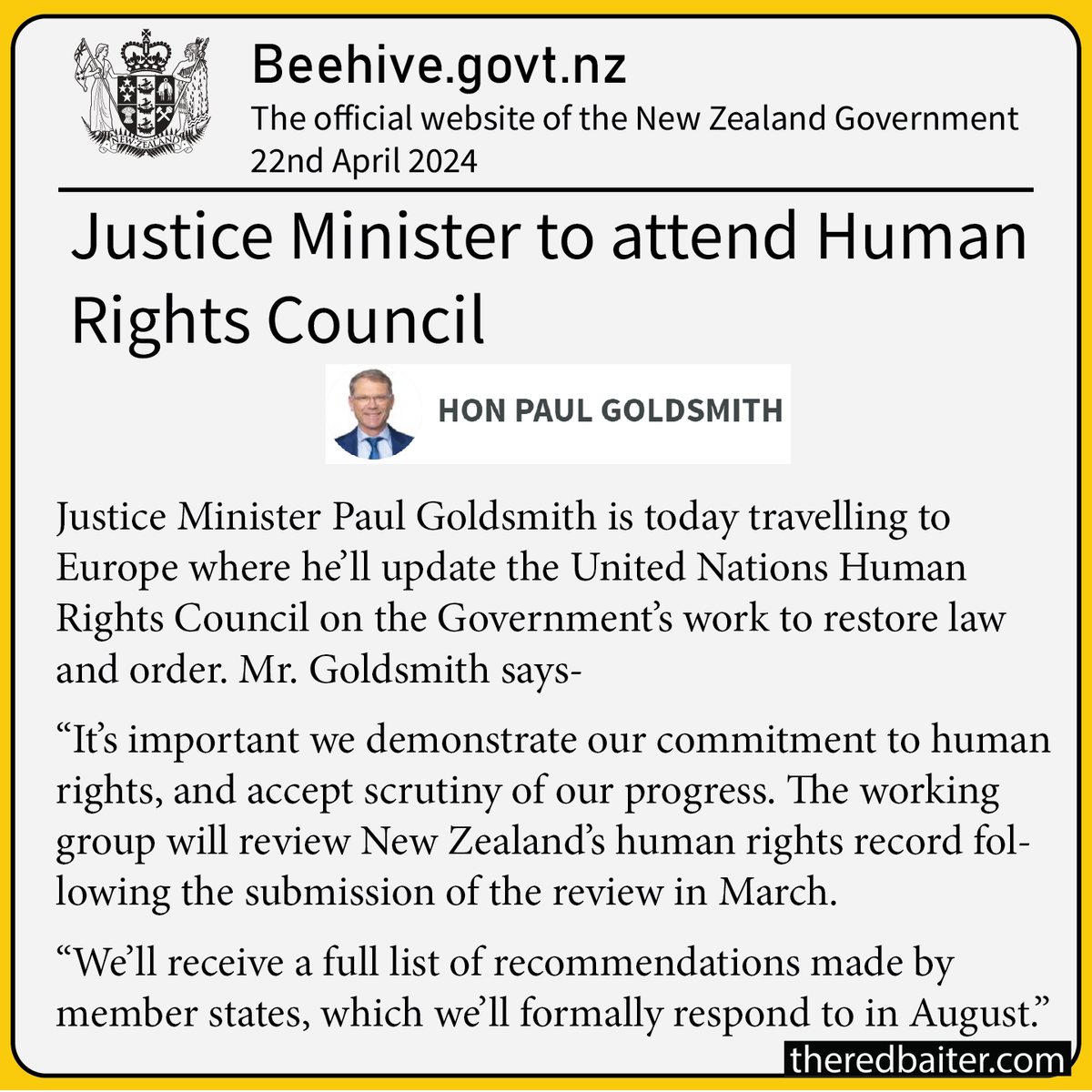 Why is the NZ Justice Minister reporting to the United Nations? Apparently Mr Goldsmith is in full forelock tugging mode and off to ask the UN Human Rights Council to approve planned law changes. Most likely those relating to the “Three Strikes Law”. The UN today acts as a