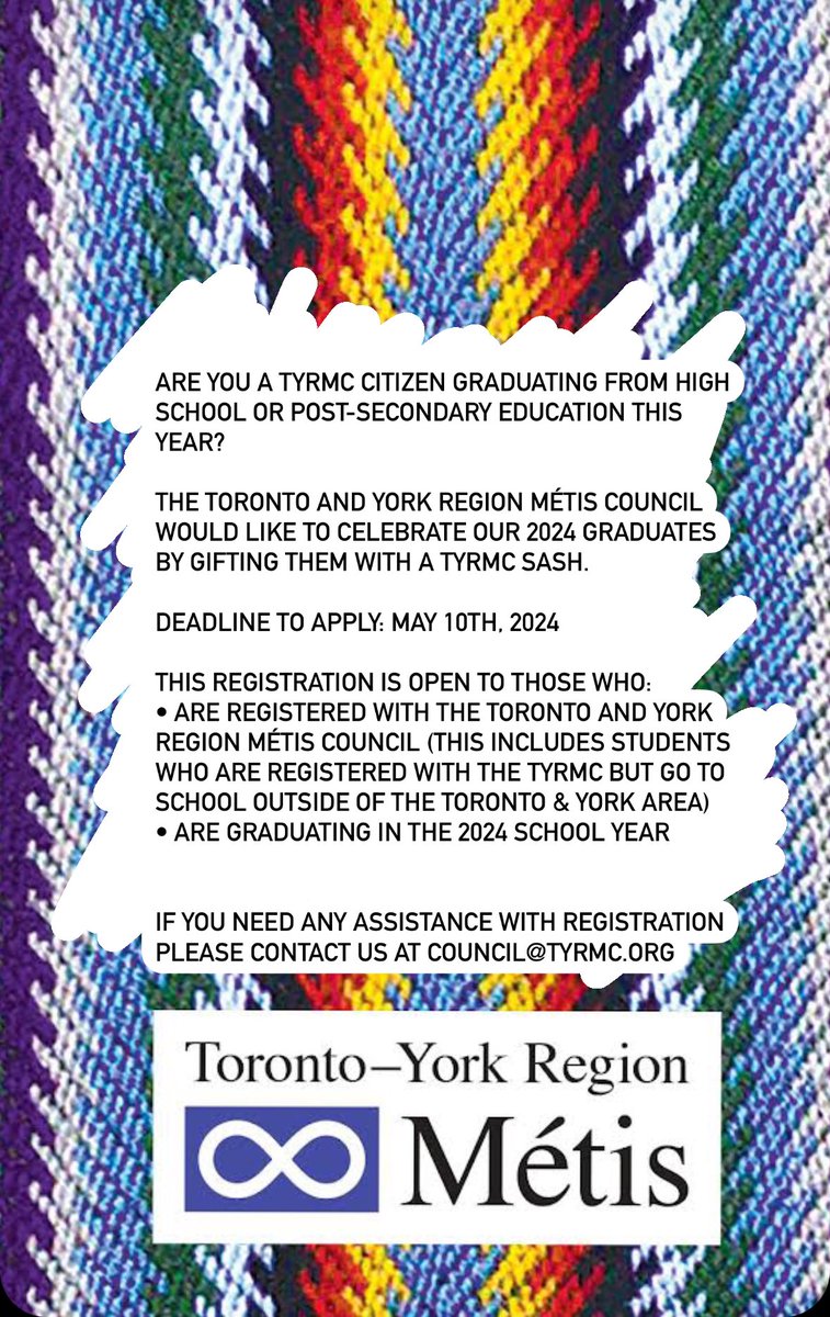 Indigenous Education Department at the YCDSB (@indigenousycdsb) on Twitter photo Are you a TYRMC citizen graduating from high school or post-secondary education this year?
The Toronto and York Region Métis Council would like to celebrate our 2024 graduates by gifting them with a TYRMC sash. <a href="/MetisToronto/">Toronto & York Region Métis Council</a> @ycdsb
DEADLINE TO APPLY: May 10, 2024 Are you a TYRMC citizen graduating from high school or post-secondary education this year?
The Toronto and York Region Métis Council would like to celebrate our 2024 graduates by gifting them with a TYRMC sash. <a href="/MetisToronto/">Toronto & York Region Métis Council</a> @ycdsb
DEADLINE TO APPLY: May 10, 2024