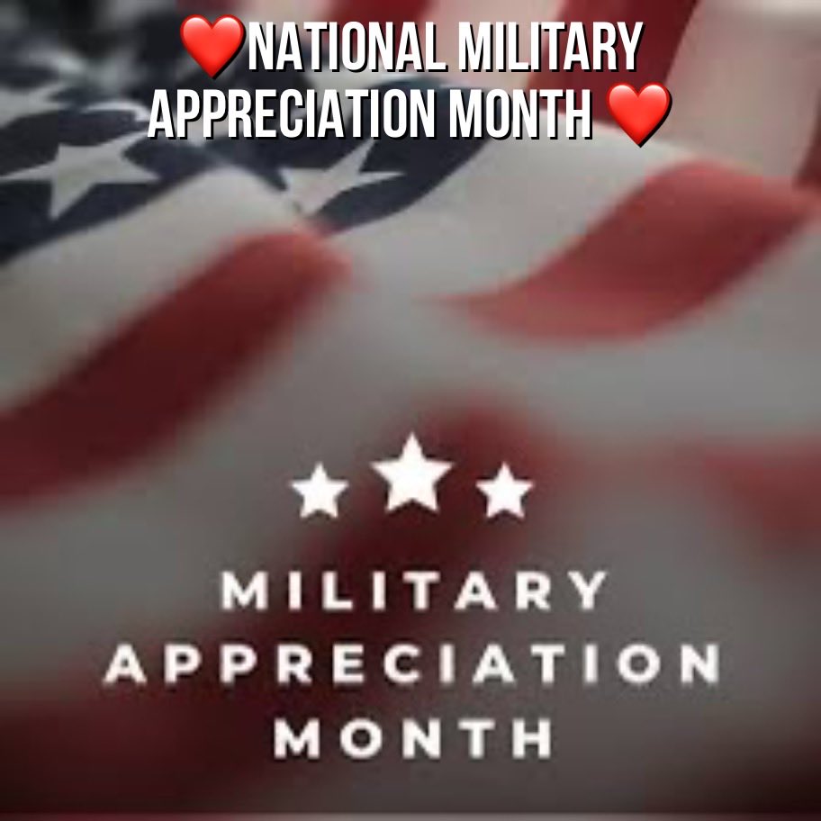 MAY IS NATIONAL MILITARY APPRECIATION MONTH 🇺🇸❤️🇺🇸❤️🇺🇸❤️🇺🇸❤️🇺🇸❤️🇺🇸