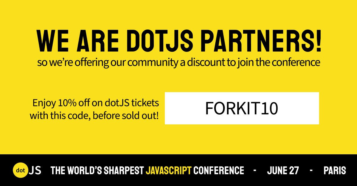 Excited to announce our partnership with @dotJS, the world’s sharpest JavaScipt conference 🎉 

Enjoy 10% off with code FORKIT10 and secure your tickets today 🚀 

The event will be held on June 27, 2024, in Paris - save the date!