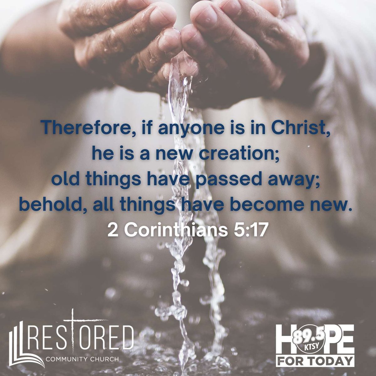 You are a new creation in Christ. #hopefortoday #choosehope #bible #scripture