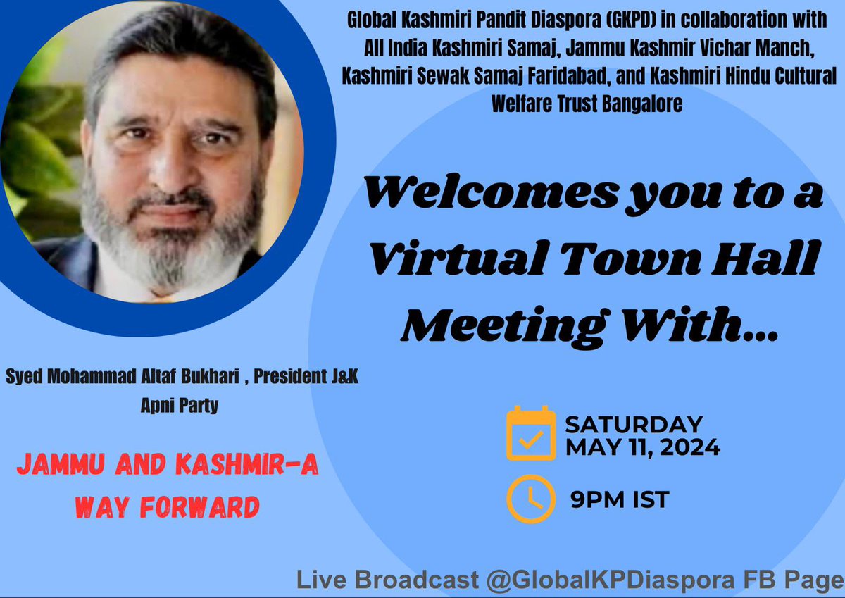 GKPD in collaboration with @allindiakashmi1 @jk_jkvm #KSSFaridabad #KHCWTBangalore invites you to a Virtual Town Hall meeting ‘J&K - A Way Forward’ with Syed Mohdammad Altaf Bukhari, President J&K Apni Party Date: May 11 Time: 9PM India time Live on FB page @Apnipartyonline