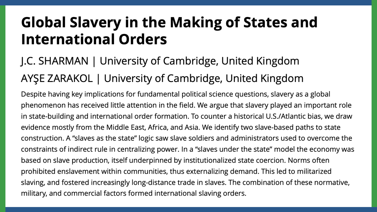 J.C. Sharman & @AyseZarakol argue slavery played an important role in state-building and international order formation. They identify two slave-based paths of state construction, 'slaves as the state' and 'slaves under the state.' #APSRNewIssue ow.ly/zmRH50Rpof9