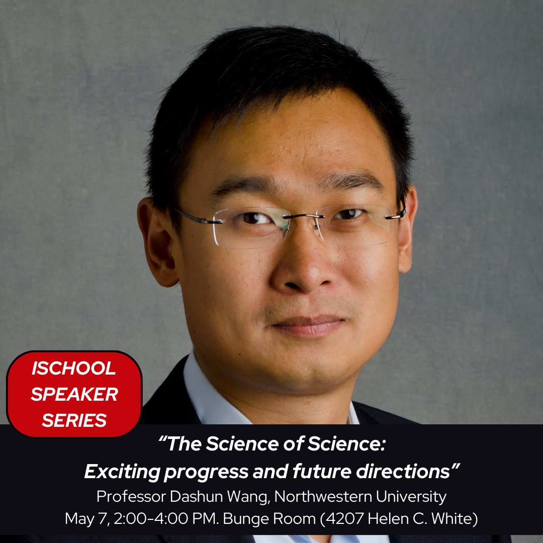 TODAY (5/7): Don't miss Dashun Wang, Professor at Northwestern University, as he presents at the iSchool at 2 pm on the latest research and promising frontiers in the Science of Science field. More details: ow.ly/SxVz50RxeZu