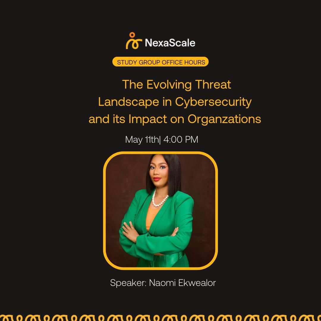 Come Saturday, we will be having a Cybersecurity office hour with @afrotechiee 🗓️:Saturday, May 11th ⏰:4:00 PM Want to participate in this office hour? Join us here https:// nexascale.org/get-involved