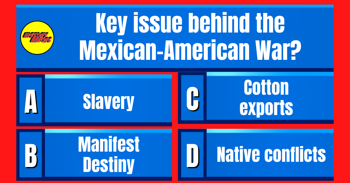 Question: Key issue behind the Mexican-American War? 👇See answer tomorrow at 2:30PM ET  👉👉👉 #Trivia #Quiz #TriviaTime #triviaquestions #QuizNight #triviachallenge #historytrivia