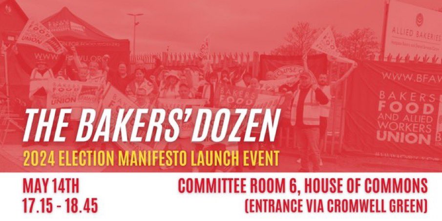 What do workers need from the next government? Join @BFAWUOfficial next week for the launch of their Bakers’ Dozen - a manifesto of demands from food workers Free to attend but please register > eventbrite.co.uk/e/bakers-dozen…
