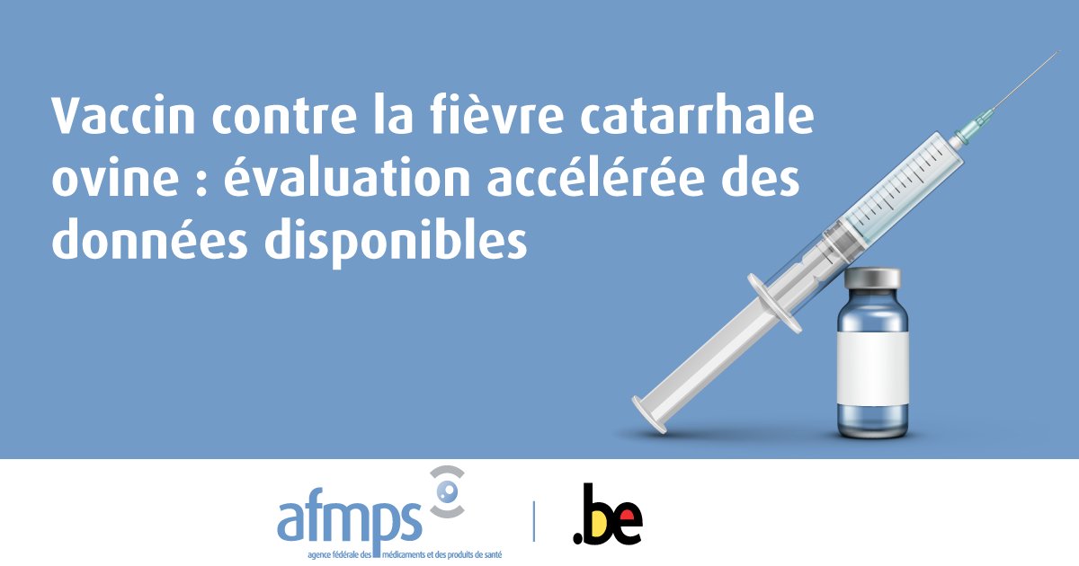 Vaccin contre la fièvre catarrhale ovine de sérotype 3 : évaluation accélérée des données disponibles relatives à la qualité, à la sécurité et à l'efficacité, en vue d'une décision d'autorisation pour son utilisation dans la situation d'urgence actuelle : afmps.be/fr/news/vaccin…