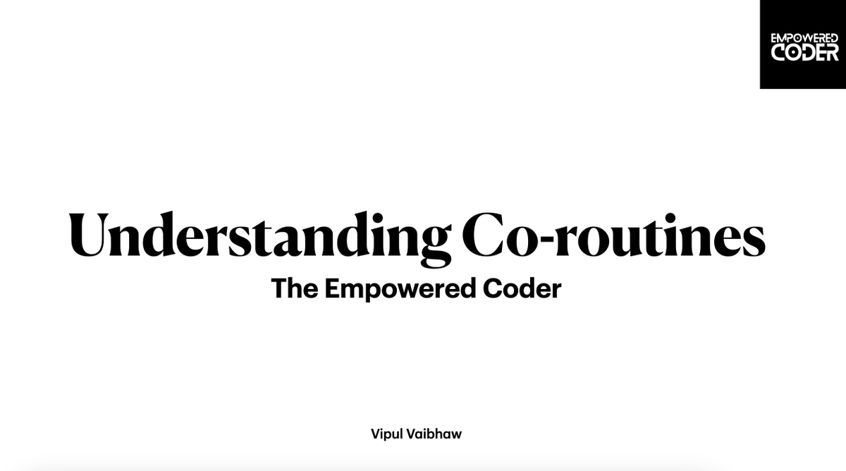 week 6 - Cohort 5 - This is going to be interesting. Understanding co-routines, a concurrency design pattern from first principles. empoweredcoder.com