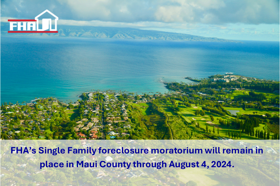 We are extending our foreclosure moratorium for FHA-insured single family mortgages in Maui County, HI, through August 4, 2024, to give affected borrowers more time to obtain assistance: hud.gov/sites/dfiles/O…