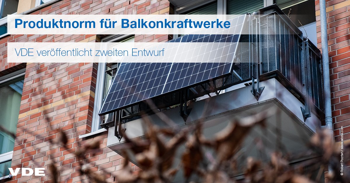 Der VDE hat nun den zweiten Entwurf für die weltweit erste Produktnorm für #Balkonkraftwerke veröffentlicht. Alle interessierten Parteien und Privatpersonen haben erneut die Gelegenheit, aktiv an der Gestaltung der Produktnorm mitzuwirken:  vde.com/de/presse/pres… @DKE_Aktuell