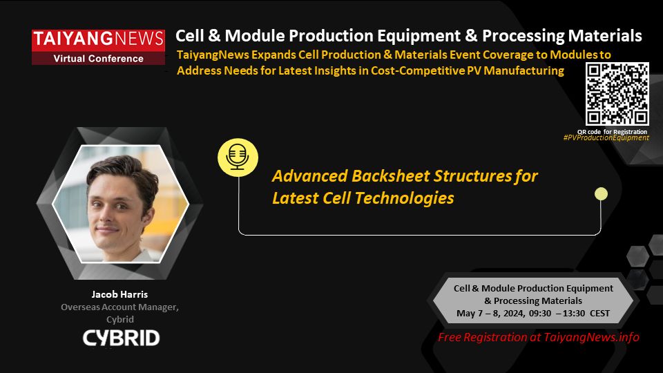 CybridSaiwu's tweet image. Explore the latest advancements in solar technology with our overseas account manager, Mr. Jacob DeHart Harris, will delve into Advanced Backsheet Structures for Latest Cell Technologies on May 8th, 2024, from 09:30 am - 01:30 pm CEST time

#SolarConference #RenewableEnergy