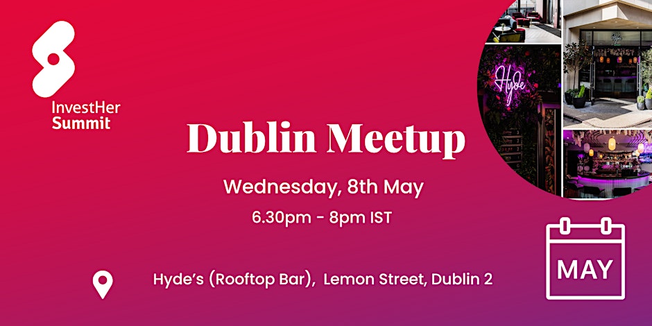 Join the @InvestHerSummit Meetup tomorrow evening in Dublin to network with women founders, investors, and the Dublin start-up ecosystem. Date: Wednesday 8th May Time: 6.30 pm-8pm Location: Hyde, 9 Lemon St, Dublin 2  Register via bit.ly/DublinMeetUp8M…