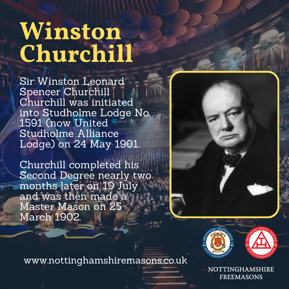 Sir Winston Leonard Spencer Churchill was initiated into Studholme Lodge No. 1591 on 24 May 1901. He completed his Second Degree nearly two months later on 19 July and was then made a Master Mason on 25 March 1902 Learn More and Join us at nottinghamshiremasons.co.uk #Freemasons