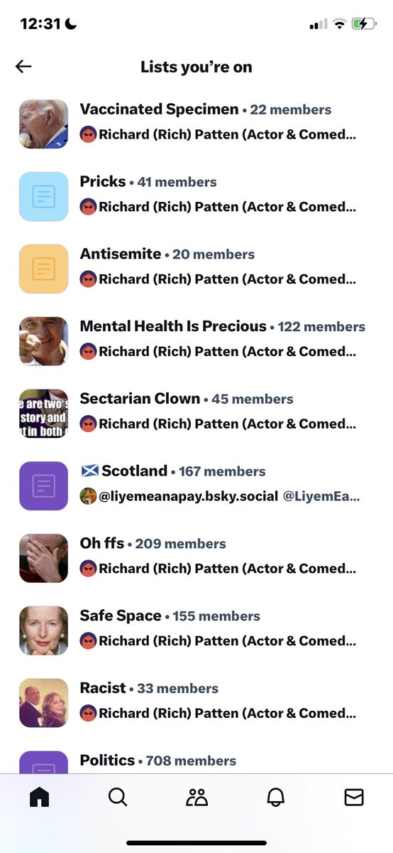 Fucks sake. Just checked lists I’m in from my dedicated fans. Big shout out to “Richard Patten”. I think he fancies me.