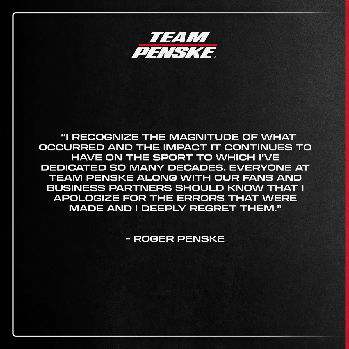 Statement from Team Penske, Roger Penske on team’s response to recent INDYCAR penalties: