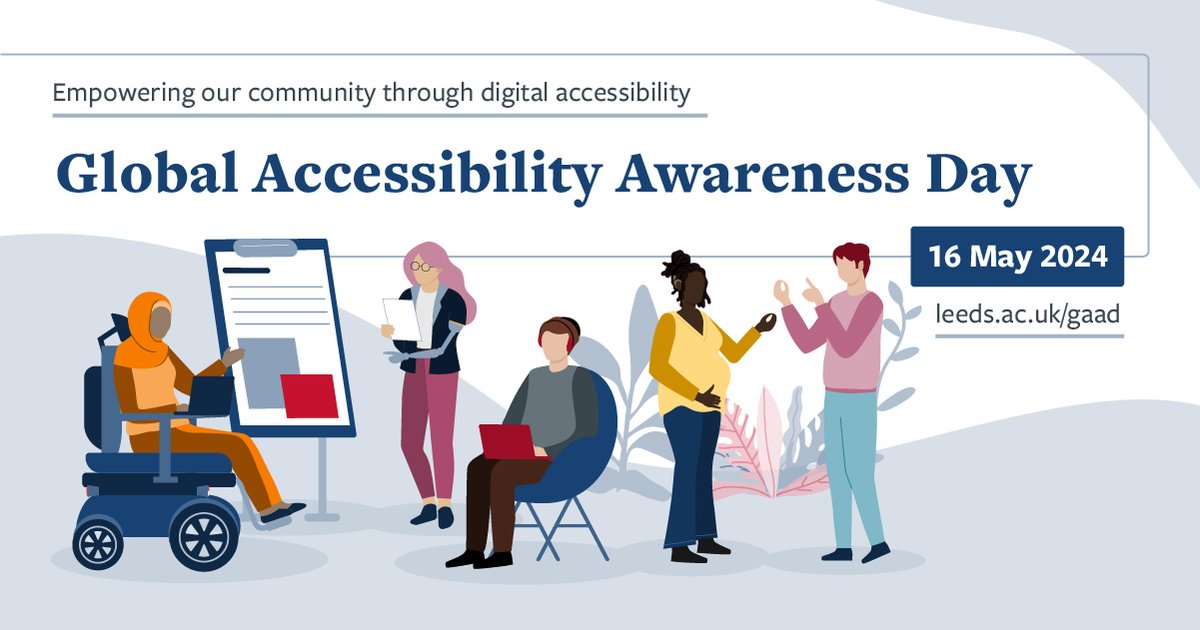 Global Accessibility Awareness Day is on 16 May, and we're asking staff to check their digital content and take steps to improve its accessibility. Check our resources and register for the GAAD-themed Digital Education Network meeting on 16 May!  leeds.ac.uk/gaad