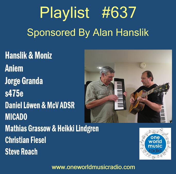 Alan Hanslik sponsors playlist #637 oneworldmusicradio.com/full-playlists #owmr #newmusic #electronicmusic #playlist