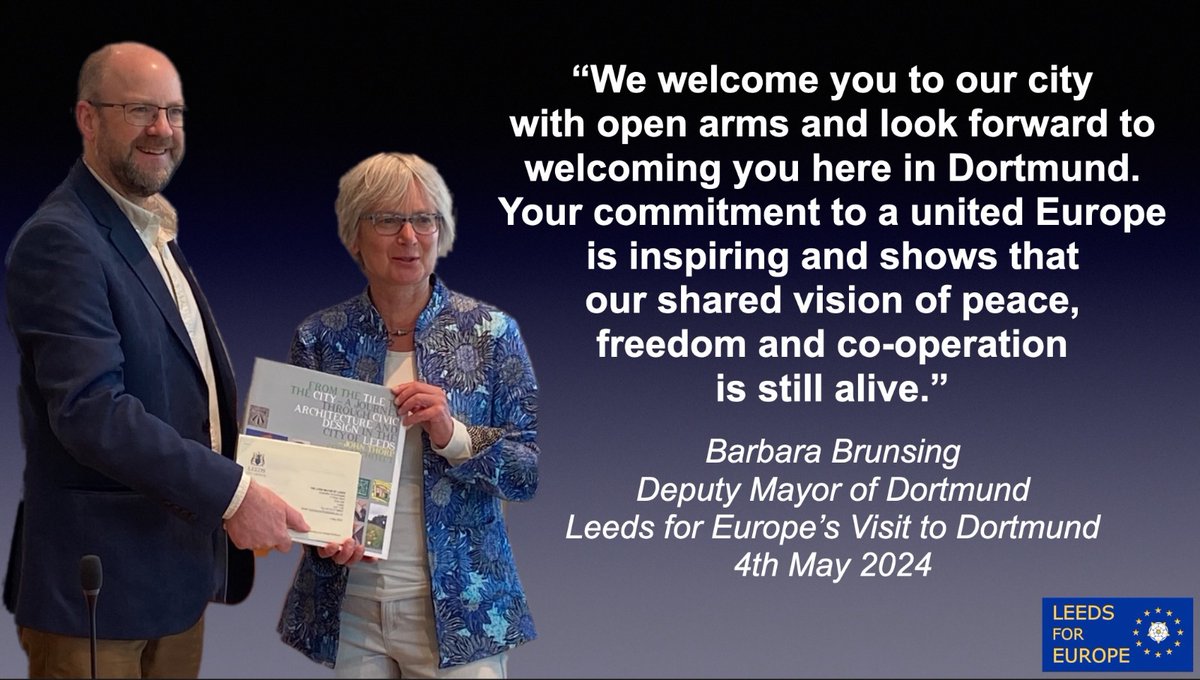 Deputy Mayor of Dortmund, Barbara Brunsing, 4 May 2024: 'We welcome you to our city with open arms & look forward to welcoming you here in Dortmund. Your commitment to a united Europe is inspiring & shows that our shared vision of peace, freedom & co-operation is still alive.'