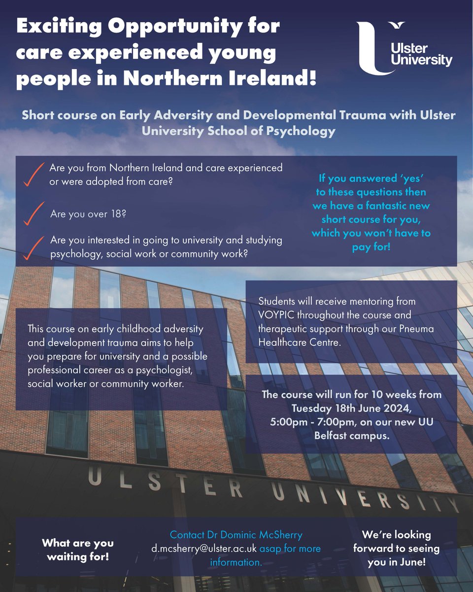 Exciting new free short-course opportunity in @UlsterUni for care experienced and adopted young people in Northern Ireland, focused on understanding early adversity and trauma, specifically for those considering a career in psychology, social work or community work. Come join us!