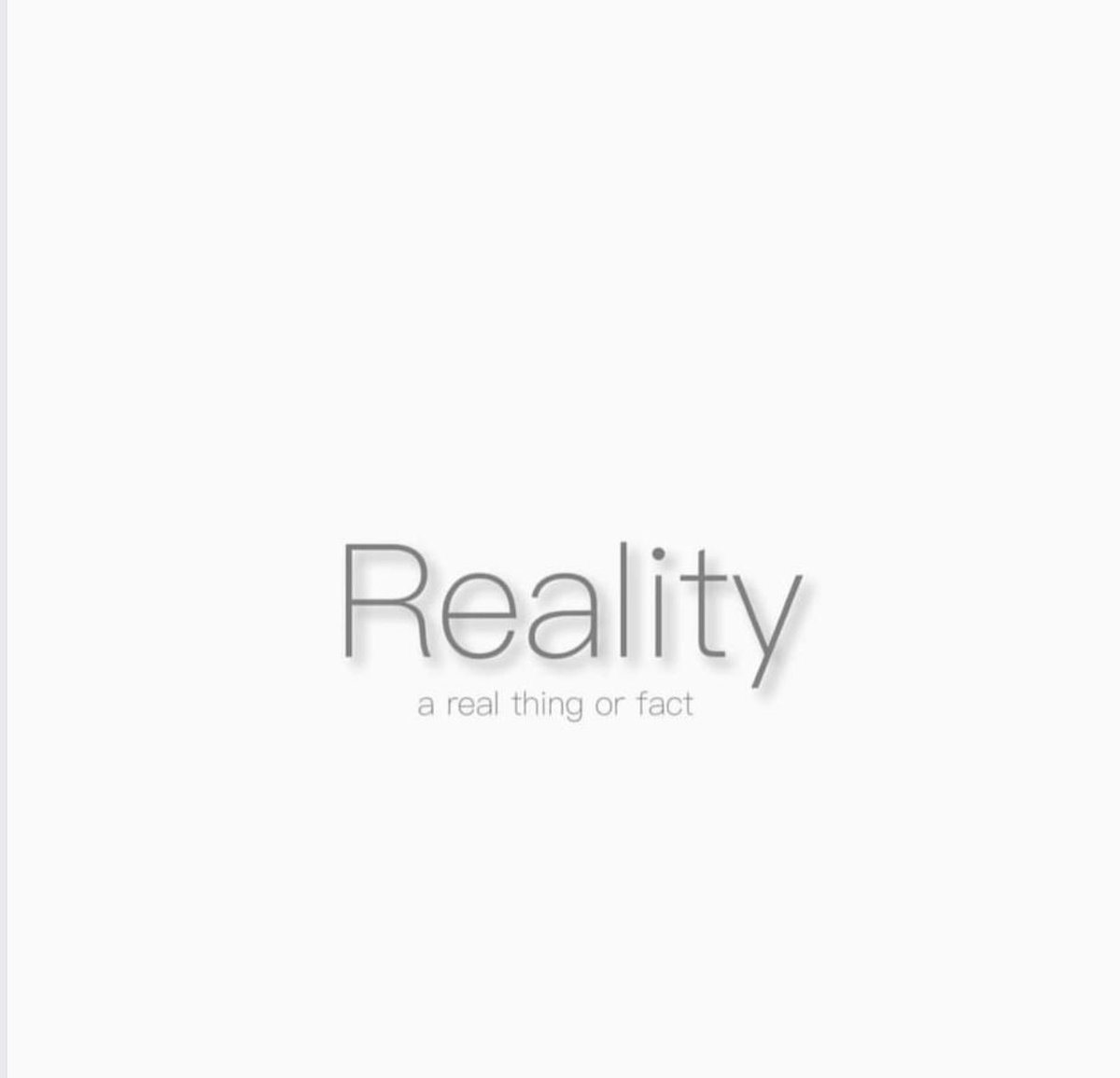 'Reality ' #wordoftheday #words #saying #wordsandsayings #life #message #realtalk #motivation #inspiration #inspirational #wordsdaily #wordsandmeanings #fyp