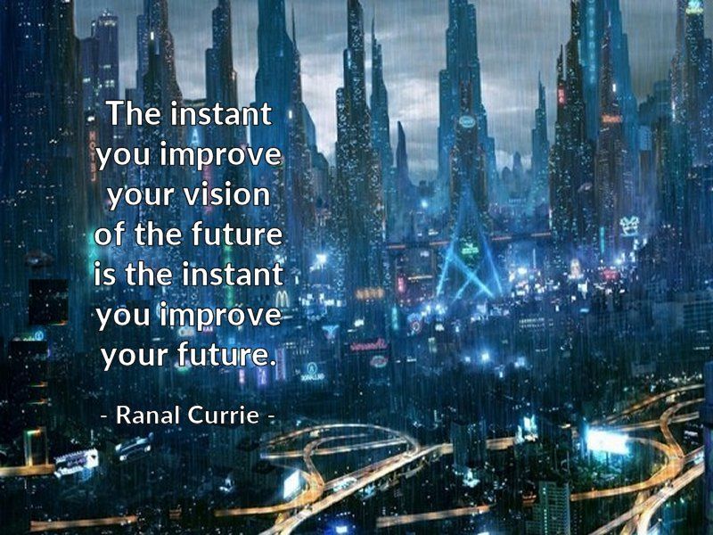 The instant you improve your vision of the future is the instant you improve your future.

#quote #quotesmith55 #Vision #Success #Future #TuesdayTreasure