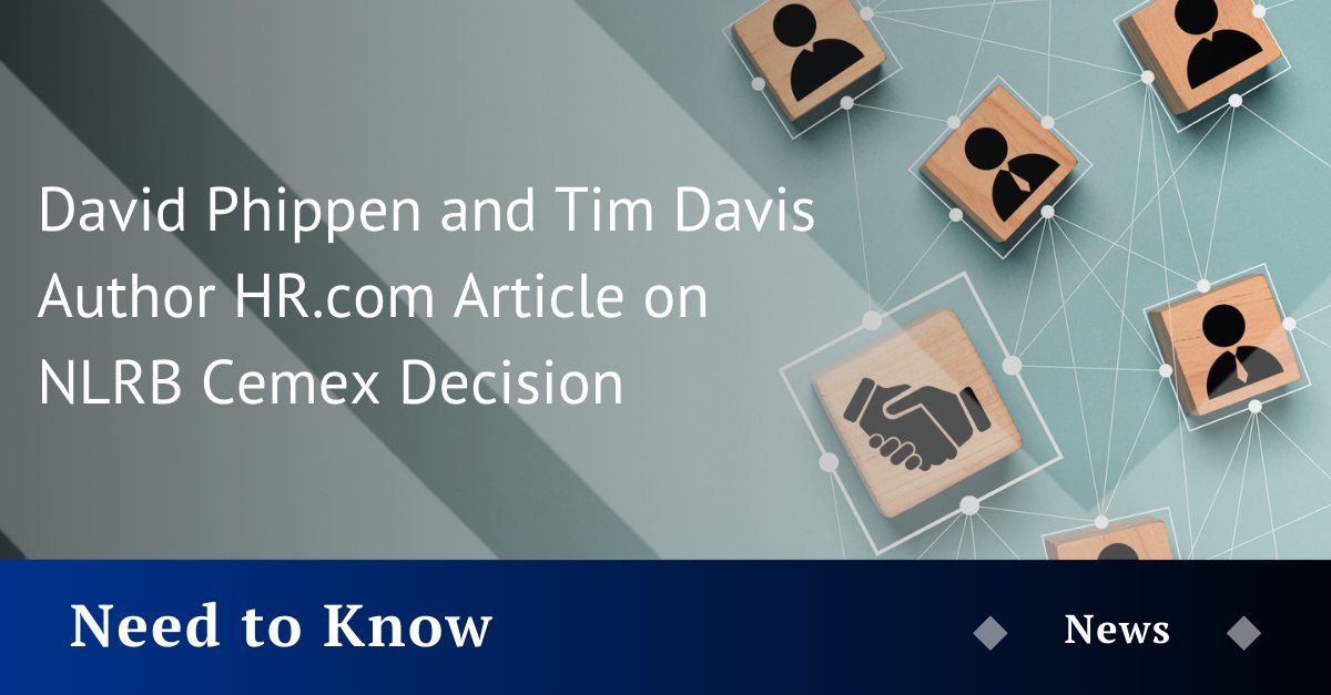 Check out Constangy attorneys Tim Davis & David Phippen's article in HR Legal & Compliance Excellence magazine. They analyze the recent #NLRB ruling in the #Cemex case, impacting union organizing rules under the #NLRA. Dive into this timely topic: ow.ly/FKIS50RxrQK