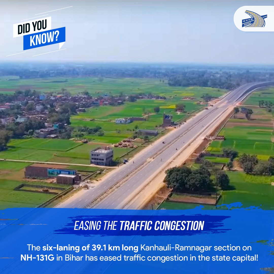 The 39.1 km long, six-lane Kanhauli-Ramnagar section on NH-131G in #Bihar has helped to relieve traffic congestion in the capital city by rerouting traffic away from it. The section is part of #Patna Ring Road (Package-1) and has enhanced connectivity with nearby districts. #NHAI