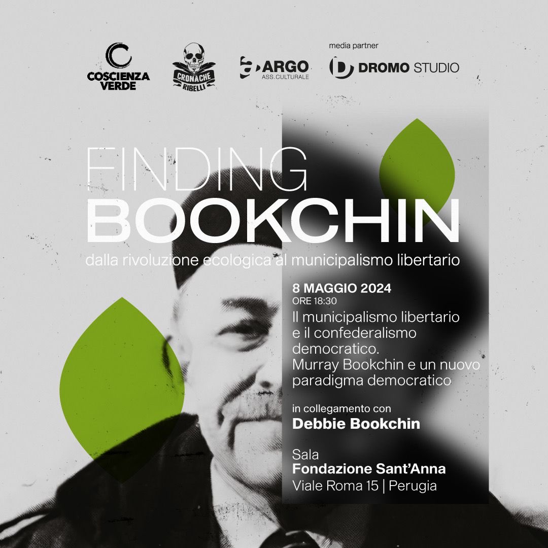 🌿 Domani! L’8 maggio a Perugia si svolgerà l’evento “Finding Bookchin” dove discuteremo il municipalismo libertario ed il confederalismo democratico con il gruppo Coscienza Verde 🌱 Se siete nelle vicinanze, venite a partecipare!