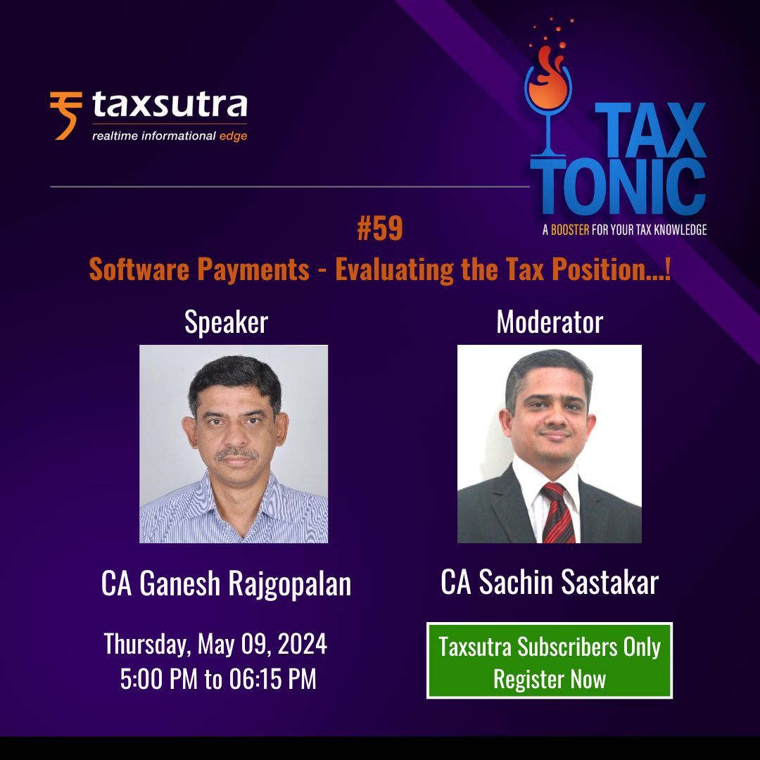 Subscribers Only! TaxTonic #59: Software Payments - Evaluating the Tax Position…! May 09; Register Now!

#Taxsutra #TaxTonic #SoftwarePayments #TaxPosition #TaxSeminar #TaxWebinar #TaxEducation #TaxAdvice #TaxCompliance #TaxSeminarSeries #TaxProfessionals