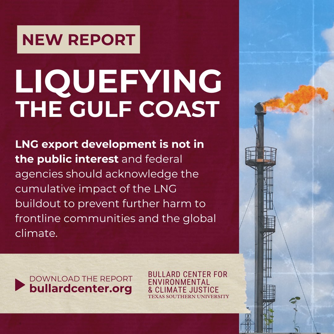 🚨The @BullardCenter just released their eye-opening report, Liquefying the Gulf Coast, which finds LNG is not in the public interest. @ENERGY must take action to safeguard communities & the planet. #LiquefyingTheGulfCoast Download the report: bullardcenter.org/resources/liqu…