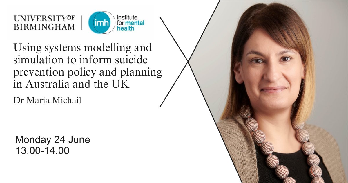 On 24 June we are joined by Dr Maria Michail whose seminar will present SEMOUR (System Dynamics Modelling for Suicide Prevention) 1300 Click to find out more and register ➡️birmingham.ac.uk/research/menta…