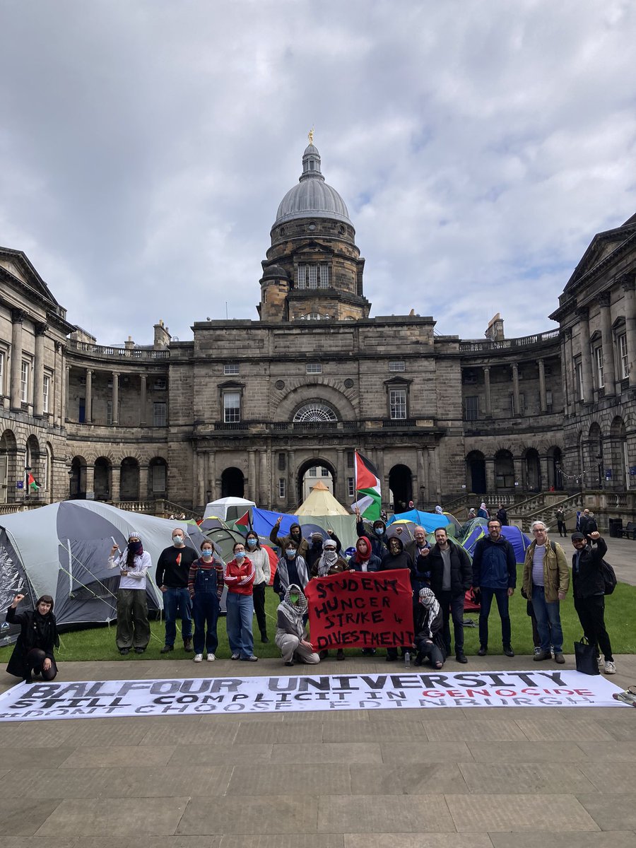 Edinburgh University solidarity encampment. Day 3. Acknowledge our settler colonial legacy in Palestine through our Chancellor Arthur James Balfour. Divest immediately from all companies complicit with Israel’s apartheid and genocide in Gaza. Abide by the ICJ orders.