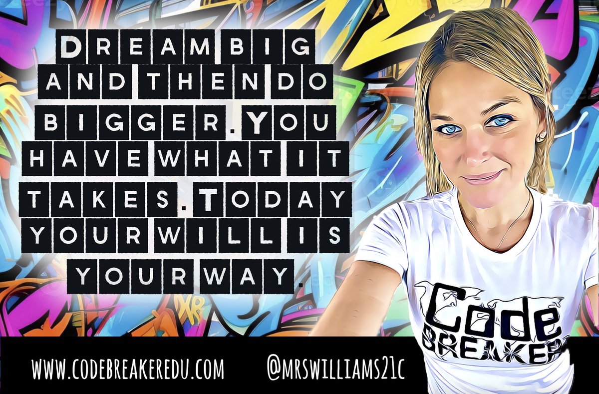 As @mrswilliams21c says:

Dream big and then DO BIGGER. You have what it takes. Today your will is your way! 🦾

#HackTheClass🎥 #CodeBreaker 📚