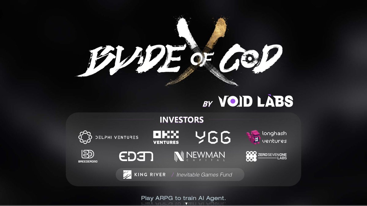 We are pleased to announce that @BladeofgodX, developed by Void Labs, has secured a multimillion-dollar investment from a prestigious group of investors 🗿 We are grateful for the collective belief in our vision to 'Play ARPG to Train AI Agent' from these legendary investors.