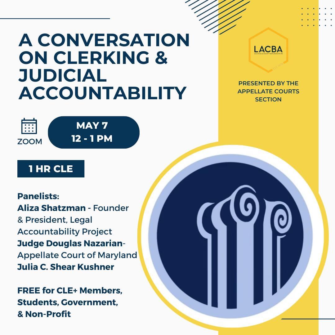 @LACBA members: TODAY, join @AlizaShatzman + @dnazarian for A Conversation On Clerking & Judicial Accountability. Thinking about #clerking? Clerked decades ago? We look forward to discussing how YOU can get involved with LAP's #clerkship #transparency movement!