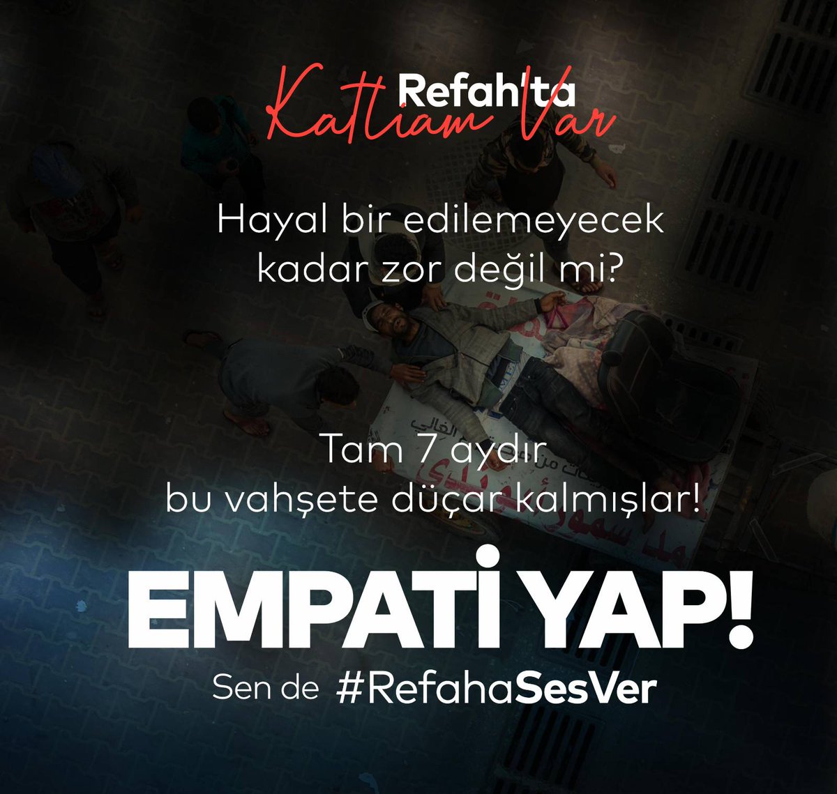 Refahta katliam var. Tam 7 aydır bu vahşete düçar kalmışlar! #RefahaSesVer