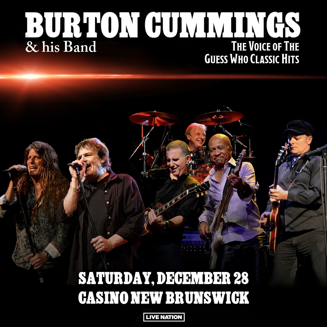 Join Burton Cummings, the unmistakable voice of the original The Guess Who’s classic hits, and his band on December 28th, as they return to @Casino_NB. 𝐀𝐫𝐭𝐢𝐬𝐭 𝐏𝐫𝐞𝐬𝐚𝐥𝐞: Wed, May 8th 10am to May 9th 10pm ADT Artist VIP Meet & Greet and VIP Tour Merch Packages…