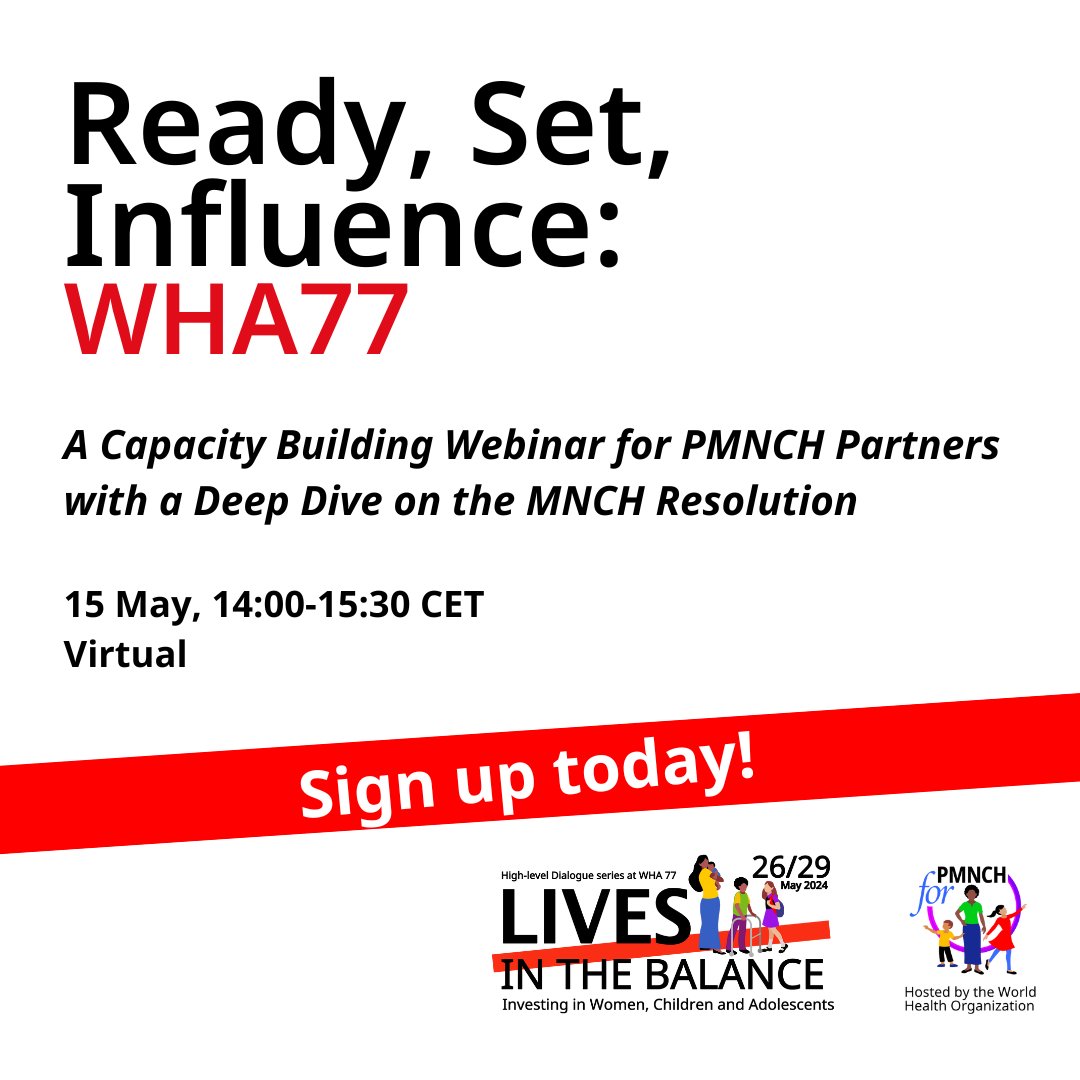 📣 Join us for this capacity building webinar to equip partners w/info about #WCAH issues & tools to influence #WHA77 outcomes & learn more w/a deep dive on the #MNCH Resolution. Sign up TODAY! 👇 pmnch.who.int/news-and-event…