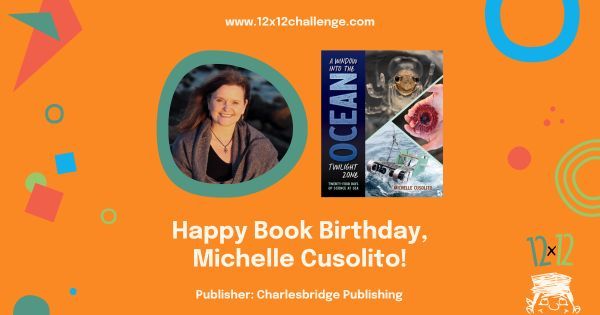 Woohoo! It's #12x12PB member Michelle Cusolito's Book Birthday for her #middlegradebook, A WINDOW INTO THE OCEAN TWILIGHT ZONE, published by @charlesbridgepublishing! Take a look at May's book birthdays here: buff.ly/43OXTTS #newbook #booklaunch