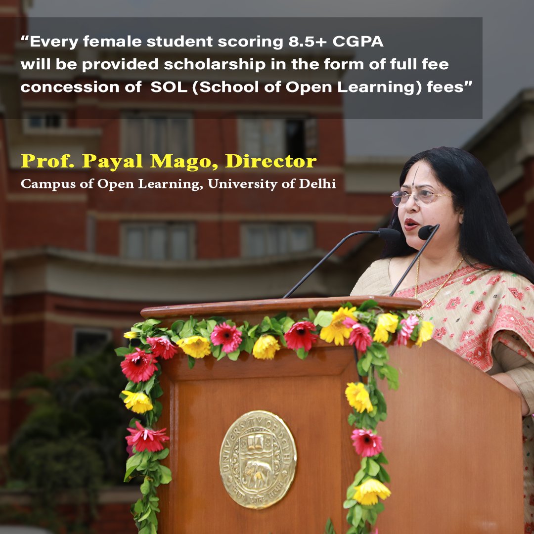 'Every Female student scoring 8.5+ CGPA will be provided scholarship in the form of full fee concession of SOL (School of Open Learning) fee.' - Prof. Payal Mag , Director Campus of Open Learning, @SOL_UnivofDelhi @UnivofDelhi @DrPayalmago @ugc_india #62ndfoundationdaysol