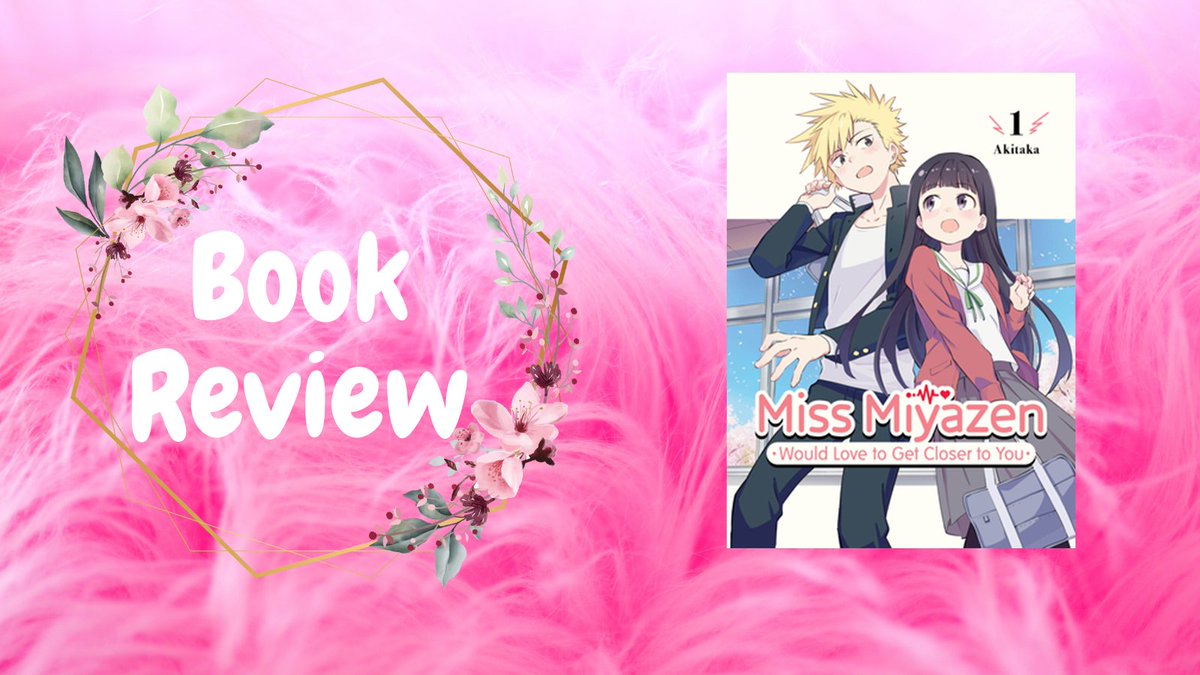 ARC #BookReview up for Miss Miyazen Would Love to get Closer To You, Vol.1 ★★★★1/2! Misunderstandings, a couple to root for, and lots of humour! 
#BookBloggers #Bloggging #Manga #BookTwitter #booktwt 
@bloggershut #theclqrt #bloggerstribe @bloggernation @LovingBlogs