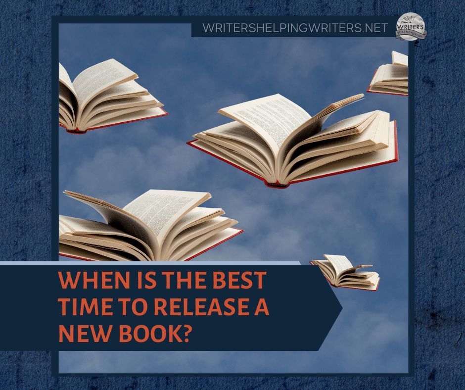 When is the Best Time to Release a New Book? - WRITERS HELPING WRITERS® buff.ly/482bV6I #writing #amwriting