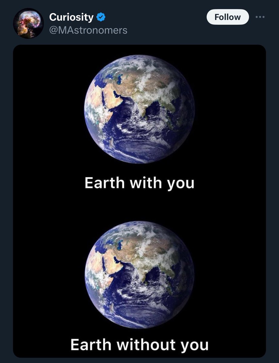 actually the entire universe would operate differently without you. the transfer of energy ripples throughout every thing there is. not only would the earth be different but the physical fabric of everything would exist in an entirely different state without your influence.