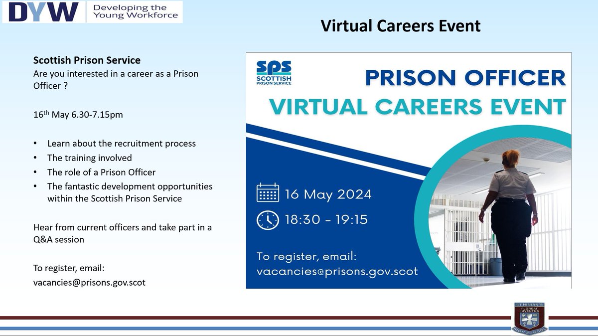 Are you interested in a career as a Prison Officer ? Virtual Session: 16th May 6.30-7.15pm •Learn about the recruitment process •The training involved •The role of a Prison Officer •The fantastic development opportunities within the Prison Service @stninianshigh