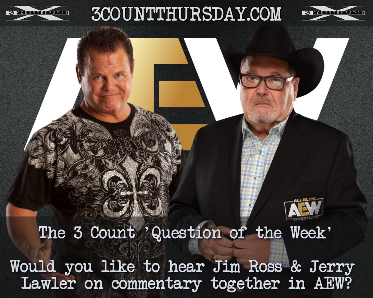 It’s time for the 3 Count Question of the Week…

Would you like to hear “Good Ole JR” Jim Ross and Jerry “The King” Lawler on commentary together in AEW, even for just the occasional big match?

#3CT #QOTW #AEW #JimRoss #JerryLawler