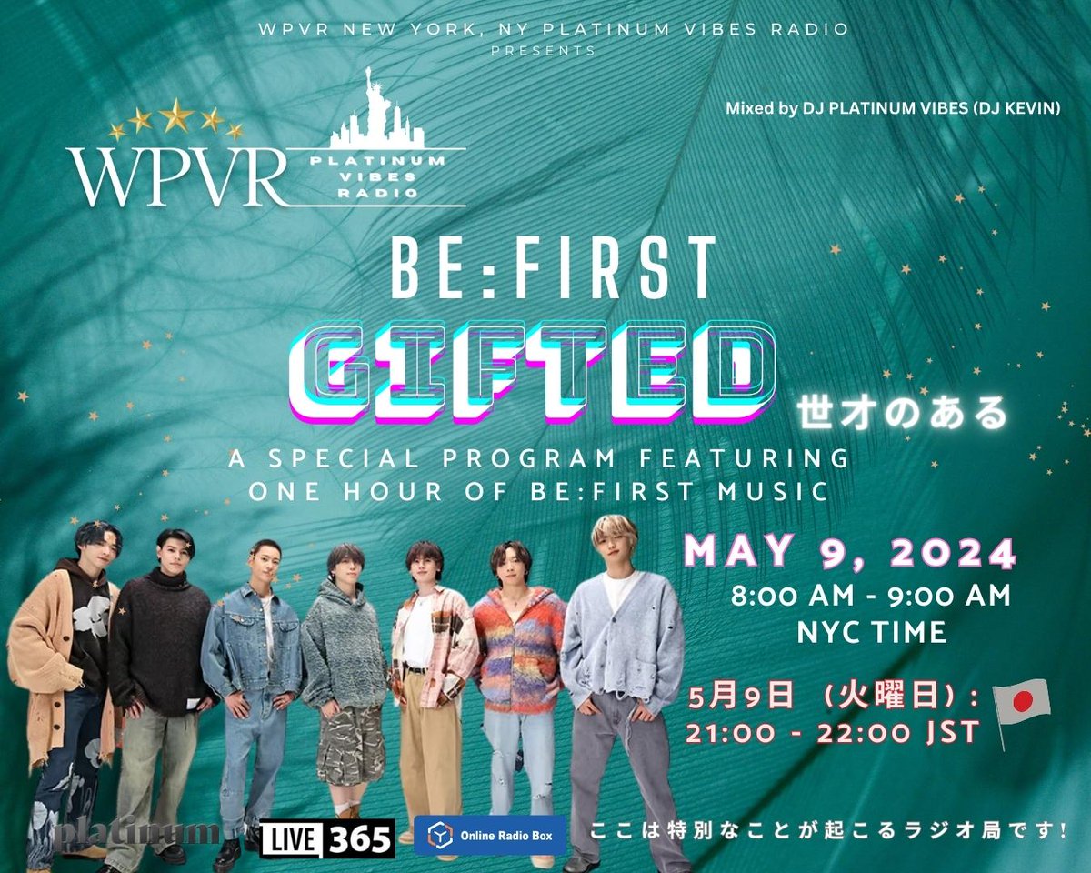 🥳🎶 ヤッホ!!! Hey BESTY! Tune into WPVR NYC Platinum Vibes Radio for a special program titled "GIFTED 世才のある" which will feature ONE HOUR of the music of BE:FIRST on Thursday, May 9, 2024 | 8:00 - 9:00 🇺🇸; 5月9日(木曜日) 21:00 - 22:00 🇯🇵; 5월9일(목요일) 21:00 - 22:00🇰🇷.