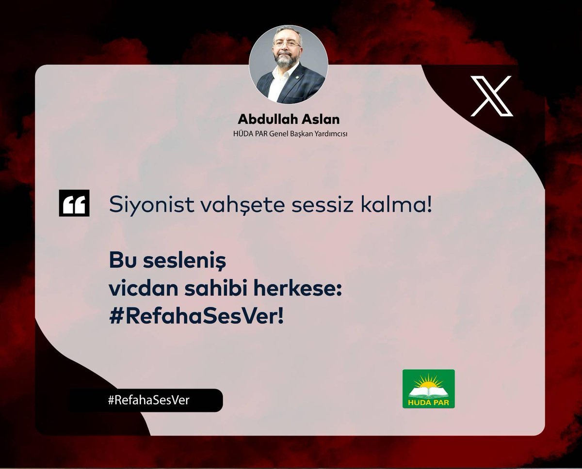 'Siyonist vahşete sessiz kalma! Bu sesleniş vicdan sahibi herkese: #RefahaSesVer!'