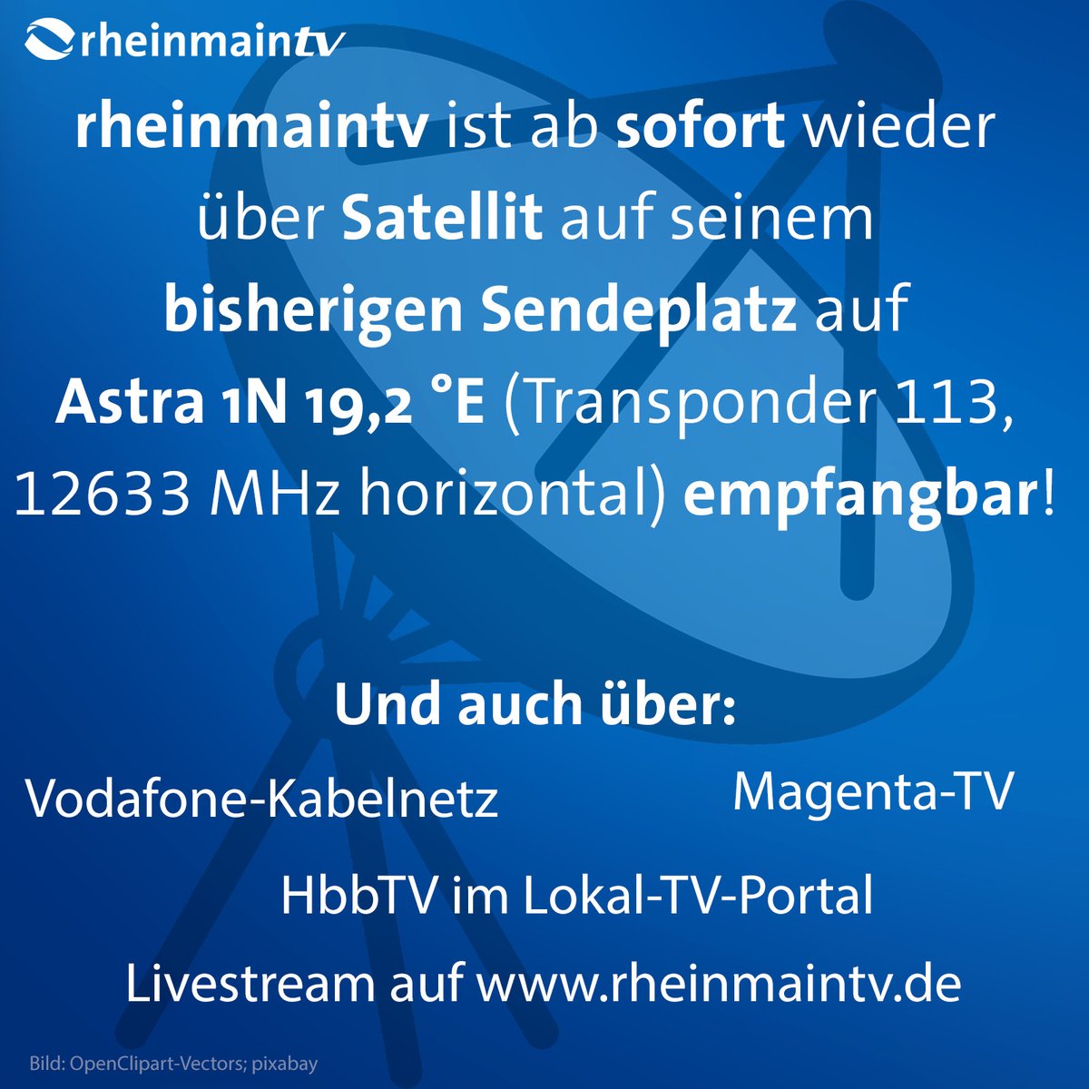 rheinmaintv ist wieder über Satellit auf dem bisherigen Sendeplatz auf Astra 1N 19,2 °E (Transponder 113, 12633 MHz horizontal) empfangbar und im hessischen Vodafone-Kabelnetz, über Magenta-TV, über HbbTV im Lokal-TV-Portal und auf rheinmaintv.de im Livestream.